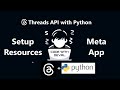 Threads API Python Tutorial - Complete Setup & Resources Guide (Part 1)