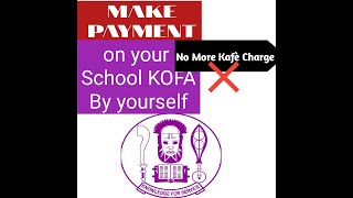 Make payments on your school KOFA for free (No cafè charge)