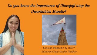 Do you know the Importance of Dwarkadhish's Dhwajaji?