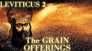 Leviticus 2 | The Laws for Grain Offerings