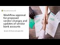 Workflow approval for vendor master file and vendor bank account changes D365FO