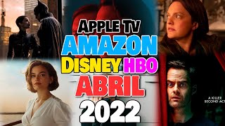 Estrenos Disney, HBO Max, Amazon, Apple Tv, ABRIL 2022!