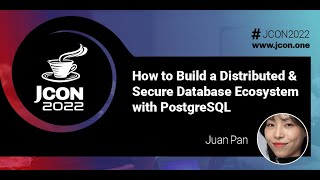 How to Build a Distributed & Secure Database Ecosystem with PostgreSQL | Juan Pan (EN)