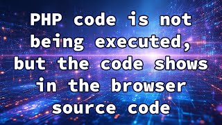 PHP code is not being executed, but the code shows in the browser source code
