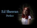 Perfect - Ed Sheeran; By Andrei Cerbu & Andreea Munteanu