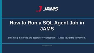 How to Run a SQL Agent Job in JAMS