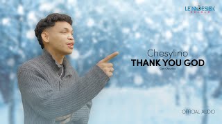 Chesylino - Thank You God (Official Audio)