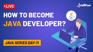 Java Developer Skills | How to Become Java Developer | Java Developer Career | Intellipaat