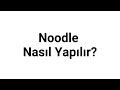 noodle nasıl yapılır evde kolay noodle tarifi lezzetli ve pratik noodle yapımı İçin İpuçları