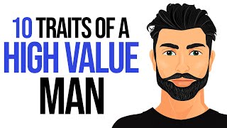 10 Traits of a High Value Man