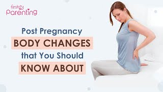 Common Postpartum Body Changes that You Should Know About