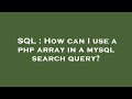 SQL : How can I use a php array in a mysql search query?