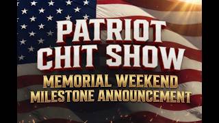 Patriot Chit Show | Memorial Day & Big Announcement