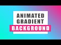 How to Create Animated Background Gradient using HTML and CSS