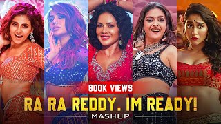 Ra Ra Reddy I am Ready Mashup feat. Sunny Leone, Samantha, Anjali, Keerthy Suresh, Regina & Anupama