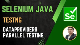 Session 45 - Selenium with Java | TestNG | DataProviders | Parallel Testing