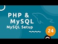 PHP Tutorial (& MySQL) #24 - Setting Up a MySQL Database
