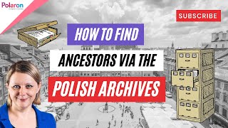 How to Find Your Ancestors Via the Polish Archives