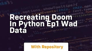 recreating doom in python ep1 wad data