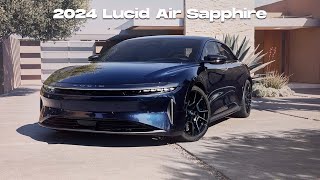 2024 Lucid Air Sapphire Quick Drive: Blink and You’ll Miss It