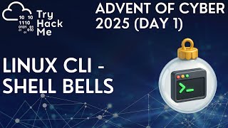 TryHackMe Advent of Cyber 2025 (Day 1): Linux CLI - Shells Bells