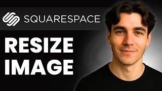 How To Resize Images In Squarespace (Tutorial 2026)