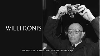 Alex Coghe presents: THE MASTERS OF STREET PHOTOGRAPHY EPISODE 156 WILLY RONIS