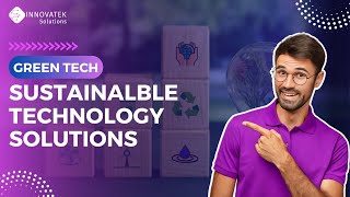 What is Sustainable Technology: Innovations for a Greener Future