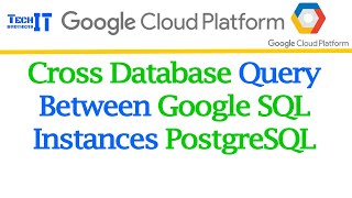 Cross database query between Google SQL instances PostgreSQL | GCP SQL Tutorial 2022