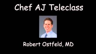 Chef AJ Teleclass with Dr. Ostfeld