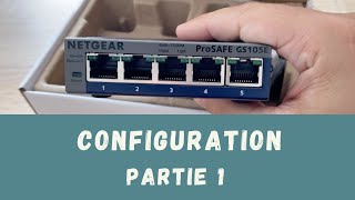 Configurer un switch Netgear GS105E (partie 1)