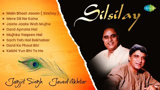 Jagjit Singh Ghazals | Silsilay | Main Bhool Jaoon | Mere Dil Ne Kaha | Javed Akhtar