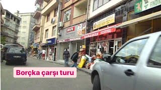 borçka çarşı turu