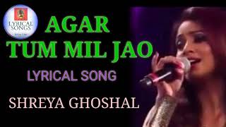 AGAR TUM MIL JAO | LYRICAL SONG | SHREYA GHOSHAL | Zaher (2005) | Roop Kumar Rathod |