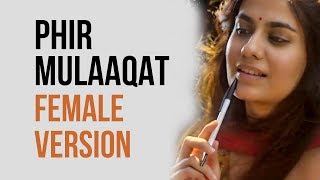 PHIR MULAAQAT FEMALE VERSION | Prabhjee Kaur | Cheat India Cover | Emraan Hashmi | Jubin Nautiyal