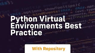 Python virtual environments best practice