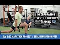 Sub 2:20 Marathon Project | E3 - Incorporating Strength & Mobility