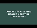 Array : Flattening nested array in JavaScript