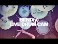 BEND(y) LIVE DRUM CAM 