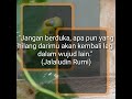 Jangan Berduka Apapun Yang Hilang Darimu akan Kembali Lagi dalam Wujud Lain - Jalaludin Rumi #shorts