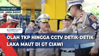 Olah TKP hingga CCTV Detik-detik Laka Maut di GT Ciawi