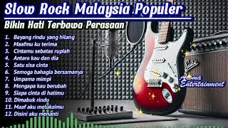 🎸 Slow Rock Malaysia Populer - Lagu Galau Bikin Hati Terbawa Perasaan 💔