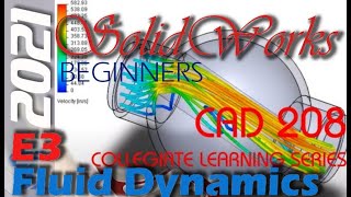 E3 SolidWorks 2021 Introduction to Computational Fluid Dynamics using FlowExpress.