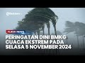 Peringatan Dini BMKG Cuaca Besok Selasa 5 November 2024, Info 27 Wilayah Ini Waspada Hujan Lebat