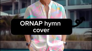 ORNAP Hymn