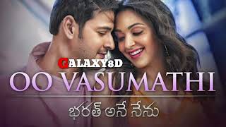 O Vasumathi | 8D video Song | Bharath Ane Nenu | Mahesh Babu | Telugu 8D Song #kiraadvani