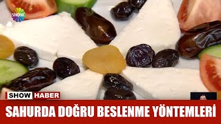 Sahurda doğru beslenme yöntemleri