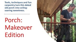 How To Renovate A Porch: Framing, Handrails, Ceiling