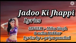 Jadoo Ki Jhappi lyrics | Ramaiya Vastavaiya | Mika Singh, Neha Kakkar |   Jacqueline Fernandez