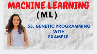 #55 Genetic Programming with Example |ML|